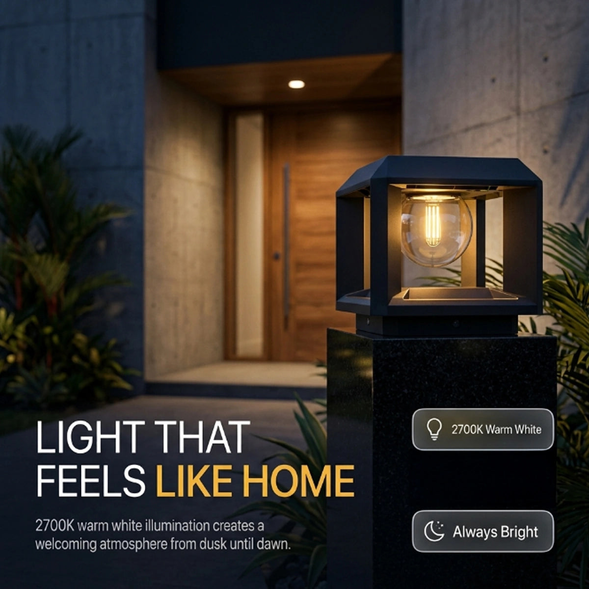 A modern outdoor solar post light with a warm white Edison bulb glowing inside, mounted on a black pedestal. The background shows a blurred modern house entryway at dusk, with text overlays reading 'LIGHT THAT FEELS LIKE HOME' and feature badges '2700K Warm White' and 'Always Bright'.